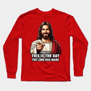 Psalm 118:24 This Is The Day The Lord Has Made Long Sleeve T-Shirt